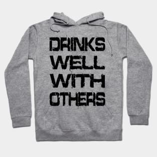 Drinks Well With Others Hoodie